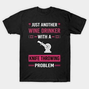 Wine Drinker Knife Throwing Knives T-Shirt